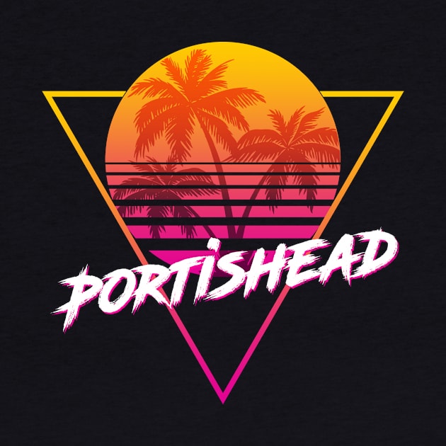 Portishead - Proud Name Retro 80s Sunset Aesthetic Design by DorothyMayerz Base